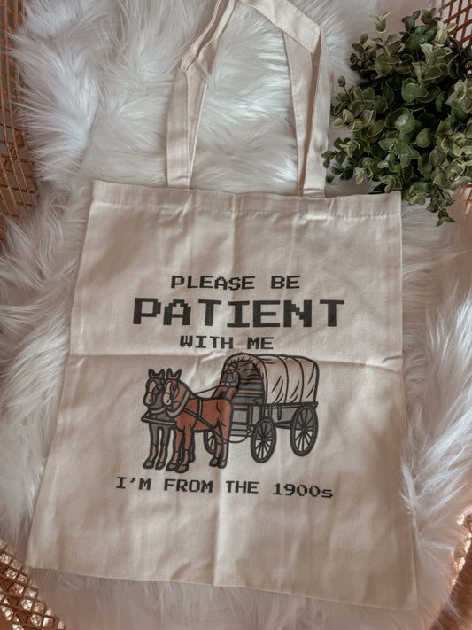 Canvas Tote Bag - Please be Patient with me I'm from the 1900's